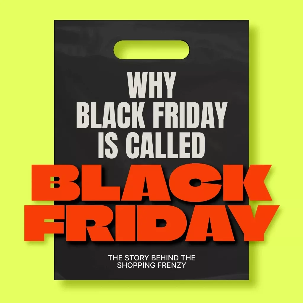 Why Black Friday is Called Black Friday: The Story Behind the Shopping Frenzy | Digital Download Guide for Shoppers, Retailers & History Lovers | Learn Why is Black Friday Called Black Friday & How It Shaped Modern Shopping