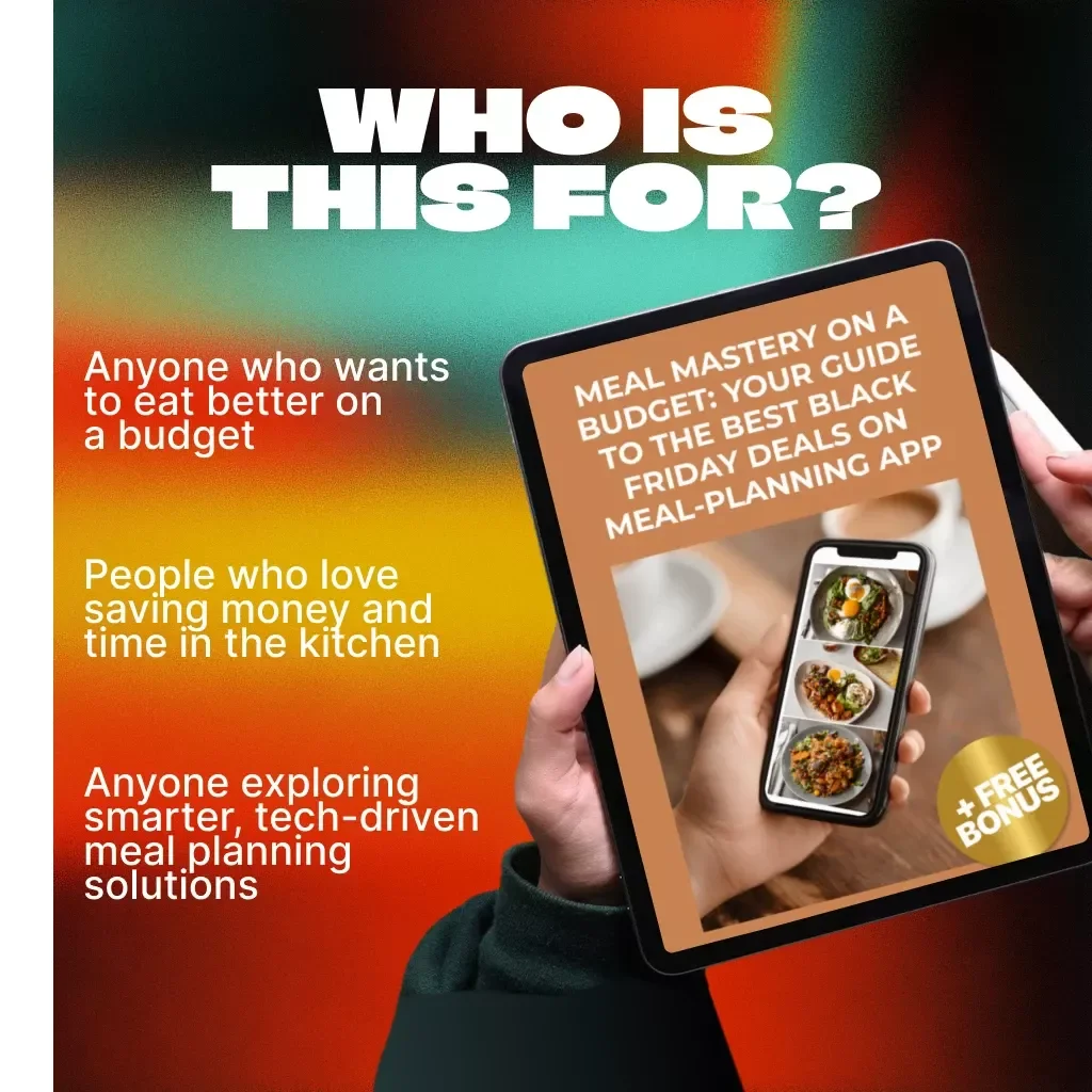 Meal Mastery on a Budget: Your Guide to the Best Black Friday Deals on Meal-Planning Apps | Ultimate Digital eBook & Savings Guide for Smart Shoppers, Meal Planners & Food Lovers