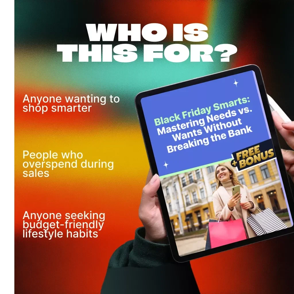 Black Friday Smarts: Mastering Needs vs. Wants Without Breaking the Bank | Smart Shopping eBook for How to Prioritize Needs vs Wants, Budget Planning & Spending Psychology Guide