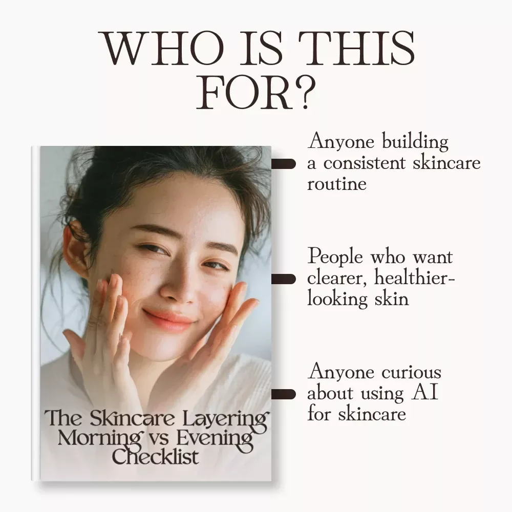 The Skincare Layering Morning vs Evening Checklist | How to Layer Skincare Products in Morning vs Evening | Printable Routine Guide for Glowing Skin