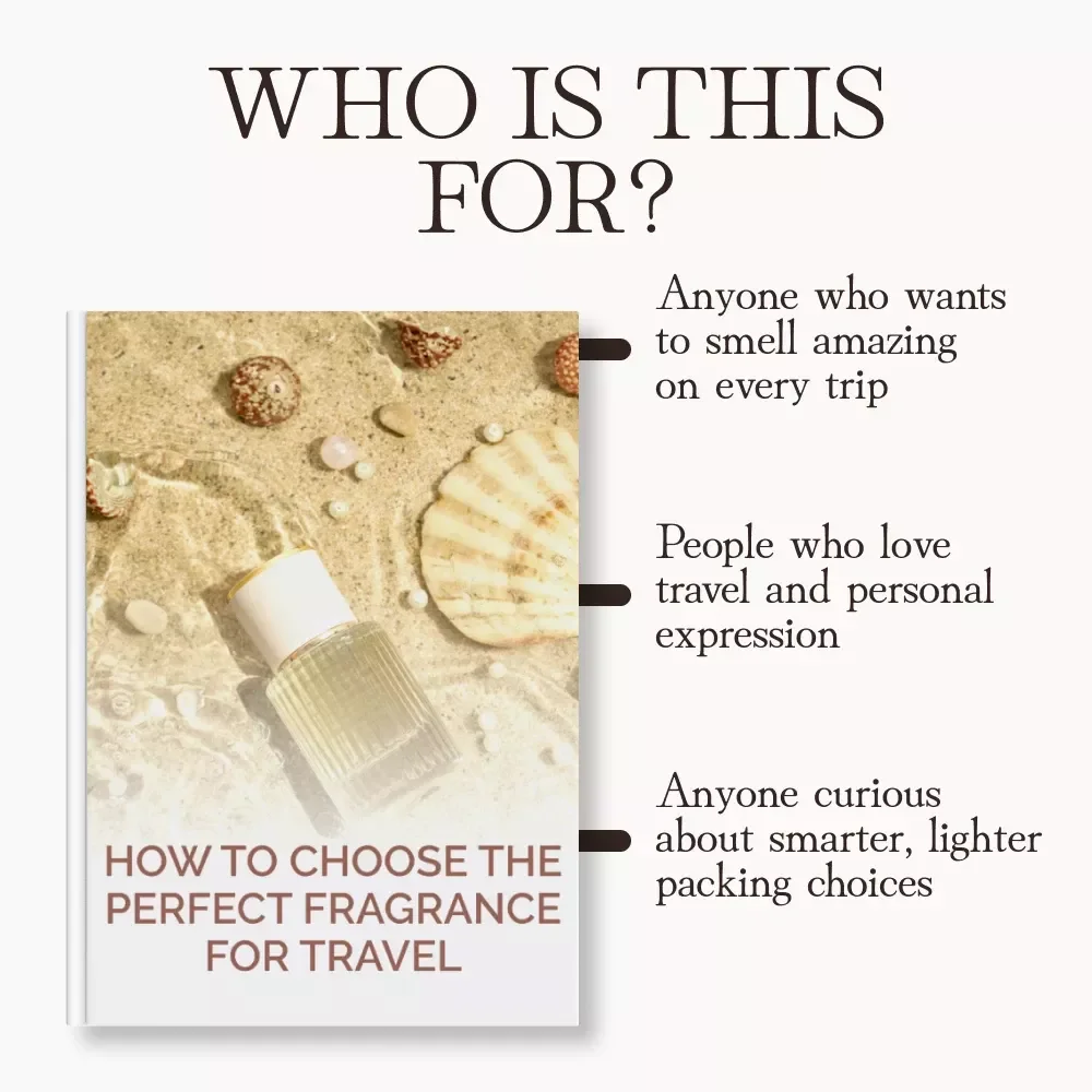 How to Choose the Perfect Fragrance for Travel | Digital Guide for Scent Lovers, Wanderlusters & Perfume Enthusiasts | Learn how to choose a fragrance for travel and curate your ideal scent wardrobe with AI-powered tips