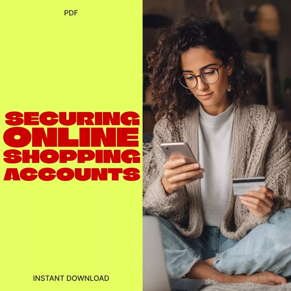Securing Online Shopping Accounts | Digital Ebook Guide on How to Secure Your Online Shopping Accounts | Cyber Safety Tips, Password Protection & Scam Prevention for Safe Online Shopping
