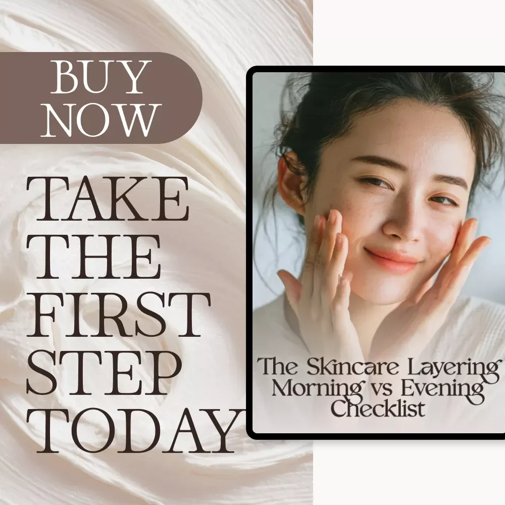 The Skincare Layering Morning vs Evening Checklist | How to Layer Skincare Products in Morning vs Evening | Printable Routine Guide for Glowing Skin