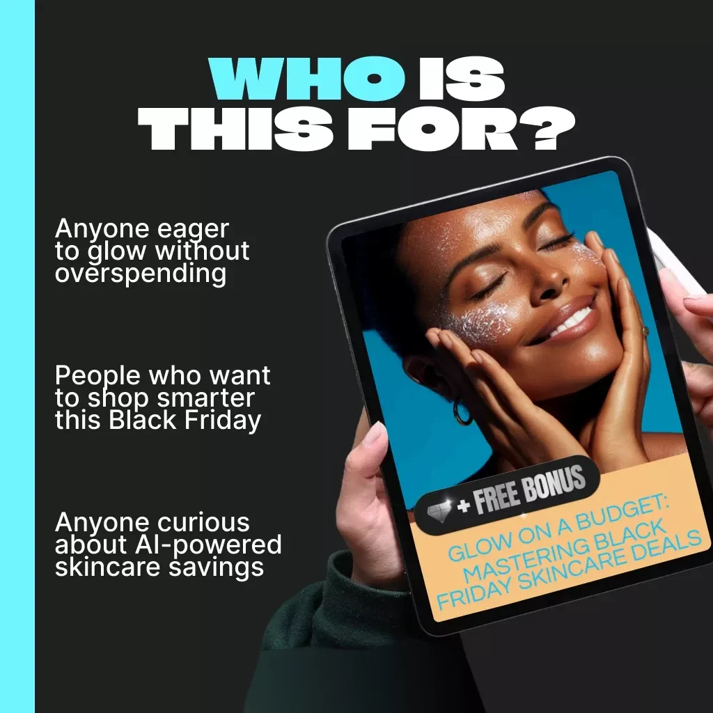 Glow on a Budget: Mastering Black Friday Skincare Deals | Ultimate Guide to How to Find the Best Black Friday Deals on Skincare Products, Save Big on Serums, Creams & Beauty Essentials