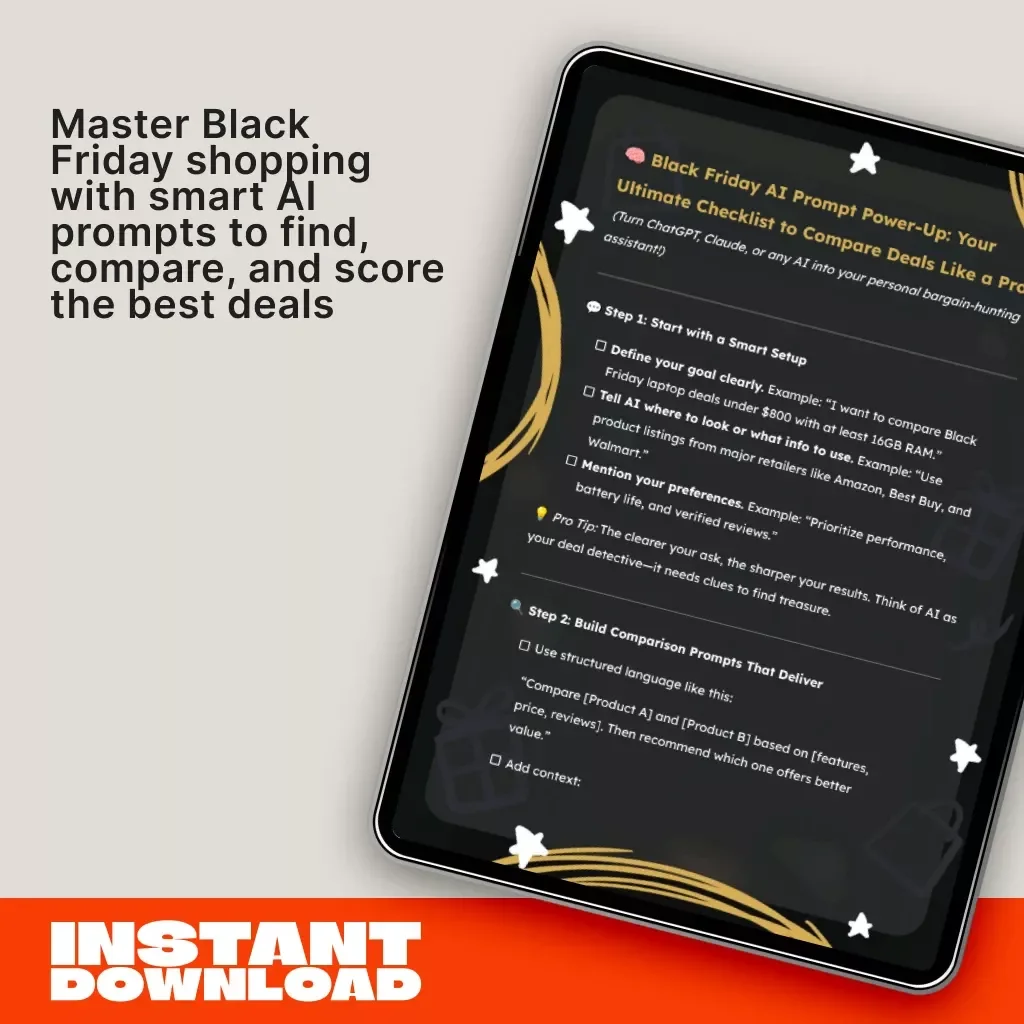 Black Friday AI Prompt Power-Up: Your Ultimate Checklist to Compare Deals Like a Pro | Digital Download Guide for Smart Shoppers | How to Build Prompts for AI to Compare Deals, Save Big, and Shop Smarter