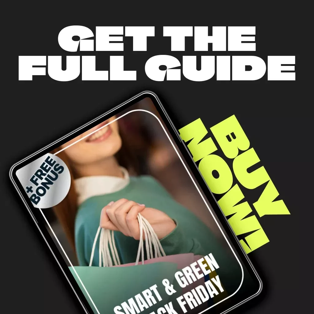 Smart & Green Black Friday | Sustainable Shopping Guide for Conscious Consumers | Learn How to Shop Sustainably, Save Money & Choose Eco-Friendly Brands