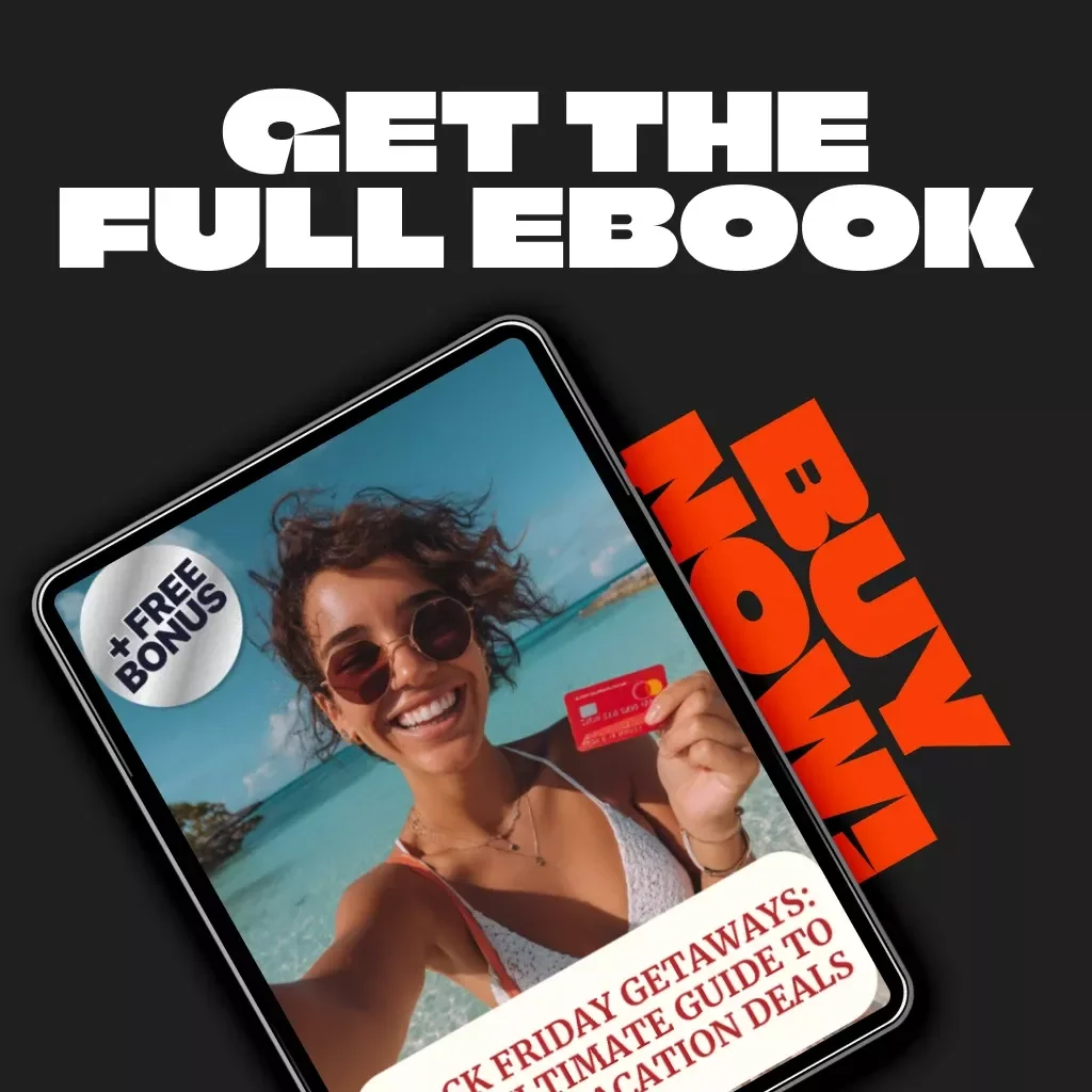 Black Friday Getaways: Your Ultimate Guide to Scoring Vacation Deals | eBook for Travelers | Learn How to Find Black Friday Deals on Vacation Packages & Save Big
