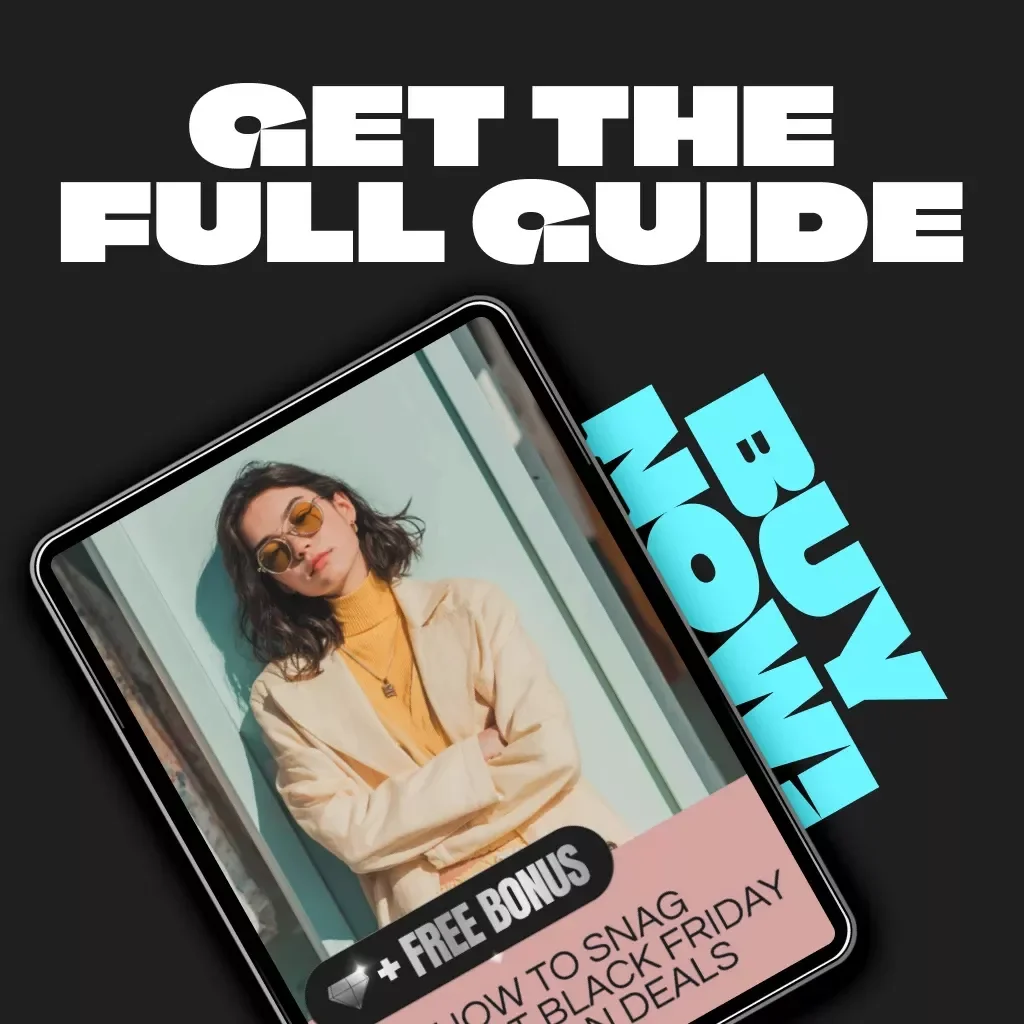 How to Snag the Best Black Friday Fashion Deals | Ultimate Guide to How to Find the Best Black Friday Deals on Clothing, Save Big on Designer Looks & Master Smart Shopping Strategies