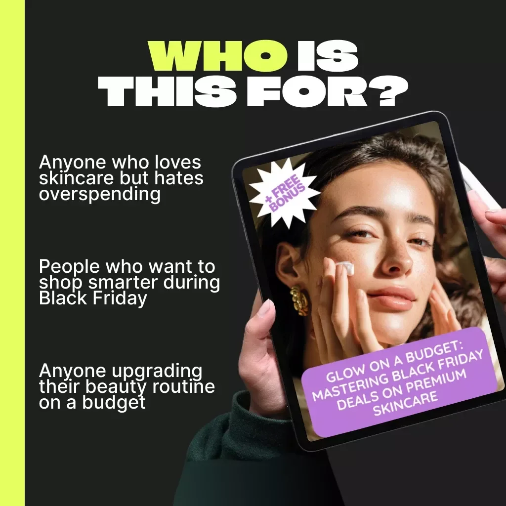 Glow on a Budget: Mastering Black Friday Deals on Premium Skincare | Ultimate Skincare Savings eBook, Digital Download, Skincare Shopping Guide for Smart Shoppers, AI Skincare Budgeting Tips