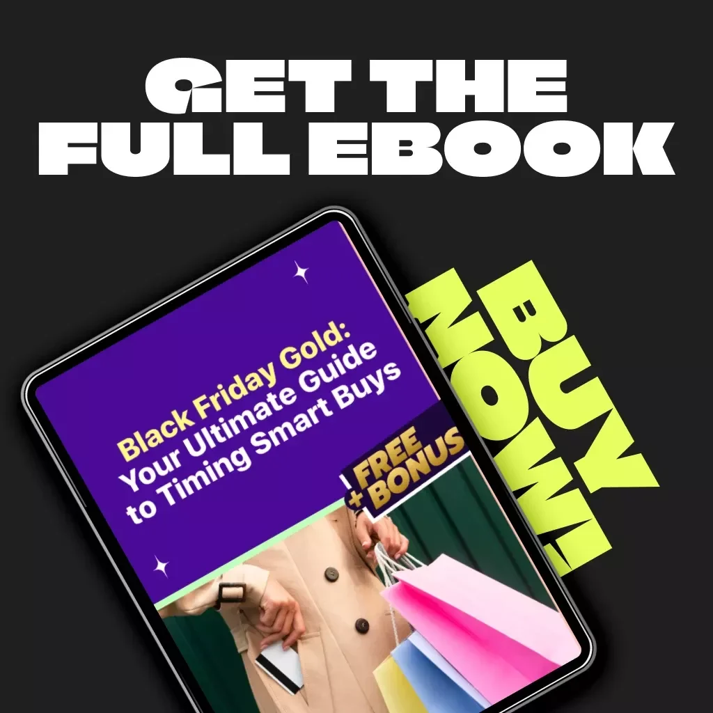 Black Friday Gold: Your Ultimate Guide to Timing Smart Buys | Best Times to Buy Different Categories | Digital eBook for Savvy Shoppers