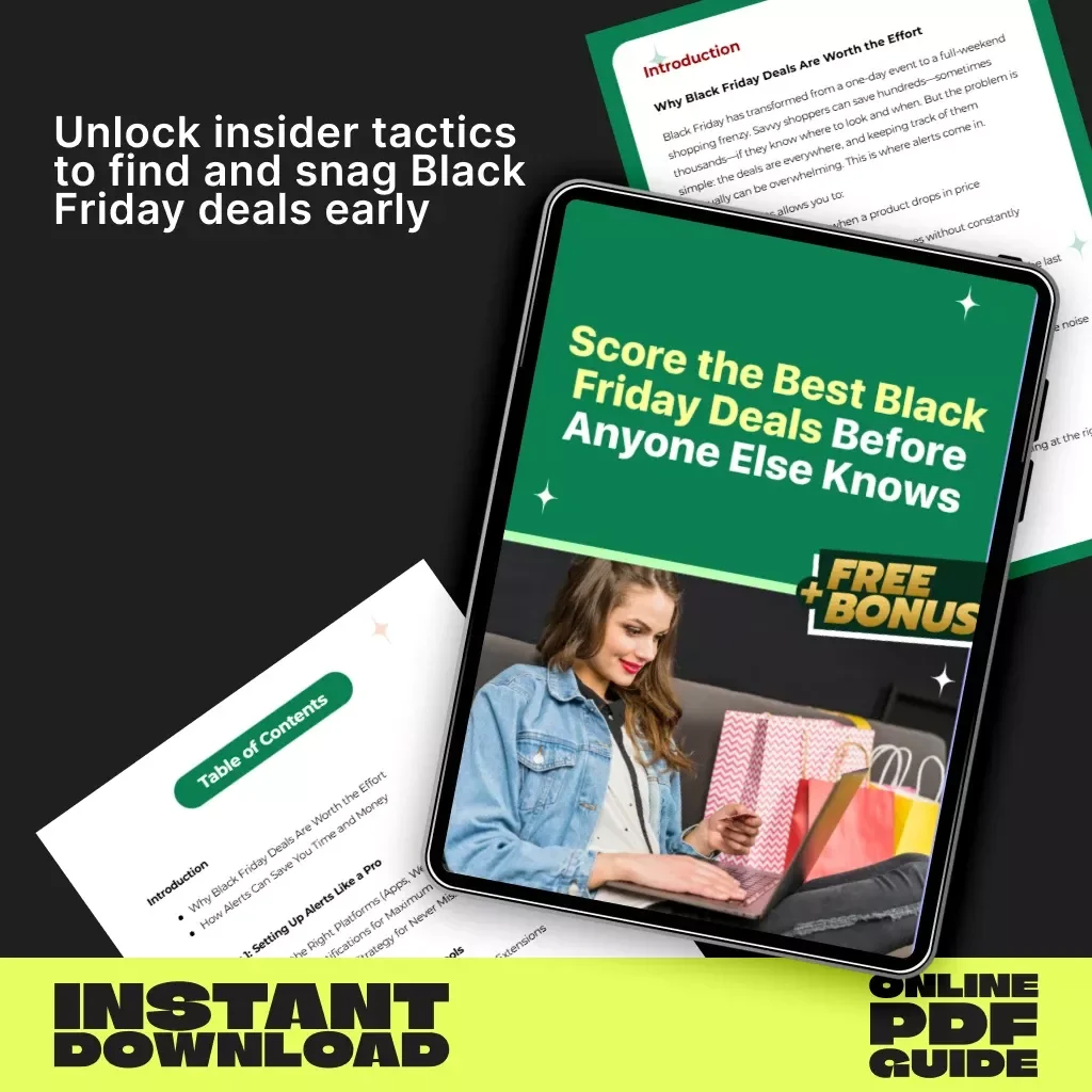 Score the Best Black Friday Deals Before Anyone Else Knows | Ultimate Digital Guide to How to Get Alerts for Black Friday Deals, Track Discounts, and Save Big