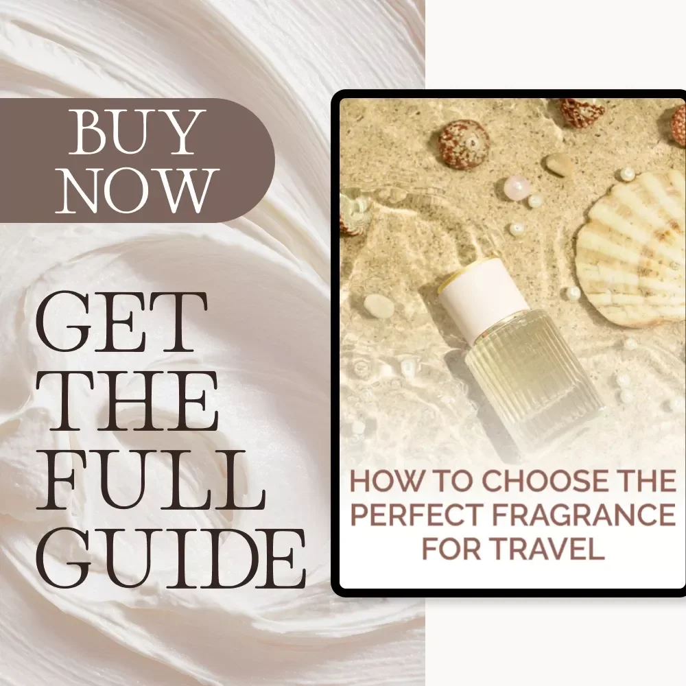 How to Choose the Perfect Fragrance for Travel | Digital Guide for Scent Lovers, Wanderlusters & Perfume Enthusiasts | Learn how to choose a fragrance for travel and curate your ideal scent wardrobe with AI-powered tips