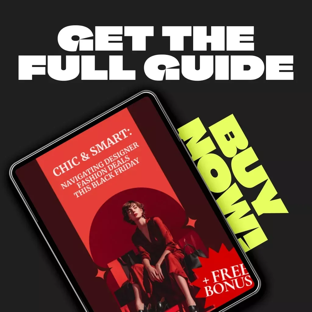 Chic & Smart: Navigating Designer Fashion Deals This Black Friday | Ultimate Guide on How to Find Deals on Designer Fashion During Black Friday | Digital Download eBook for Smart Shoppers