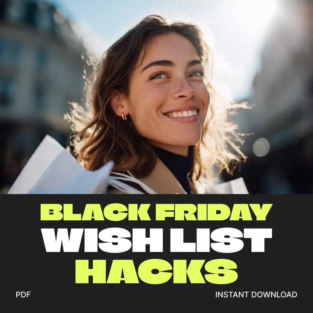 Black Friday Wish List Hacks: Shop Smarter, Not Harder! | Ultimate eBook for Savvy Shoppers | Digital Download Guide with tips for narrowing down black friday wish list, budgeting hacks & AI prompts for smarter shopping