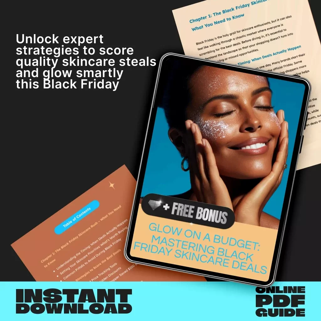 Glow on a Budget: Mastering Black Friday Skincare Deals | Ultimate Guide to How to Find the Best Black Friday Deals on Skincare Products, Save Big on Serums, Creams & Beauty Essentials
