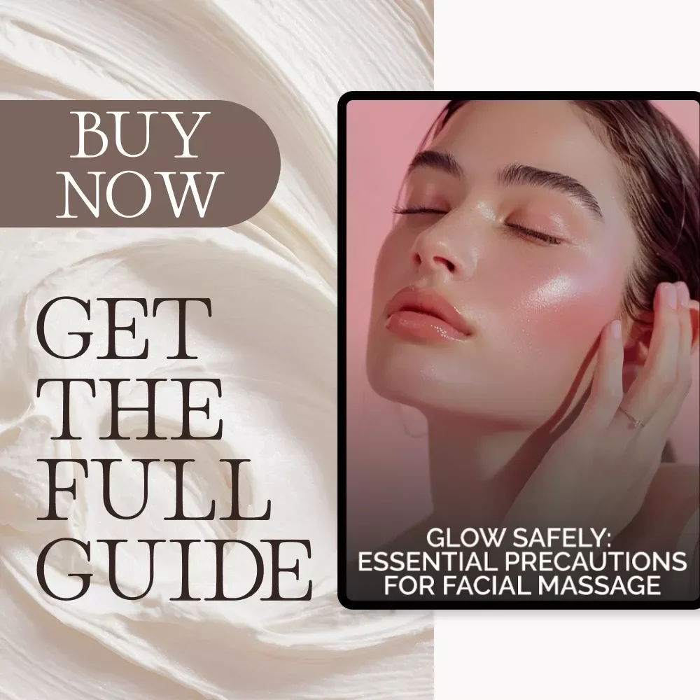 Glow Safely: Essential Precautions for Facial Massage | Digital Safety Guide for Skincare Enthusiasts, Estheticians & Wellness Professionals | Learn Key Precautions During Facial Massage for Healthy, Glowing Skin