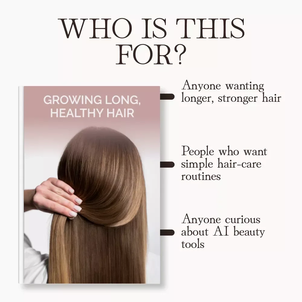 Growing Long, Healthy Hair | Ultimate Digital Guide with Expert Tips for Growing Long Healthy Hair, Nutrition, Routine, and AI-Powered Care
