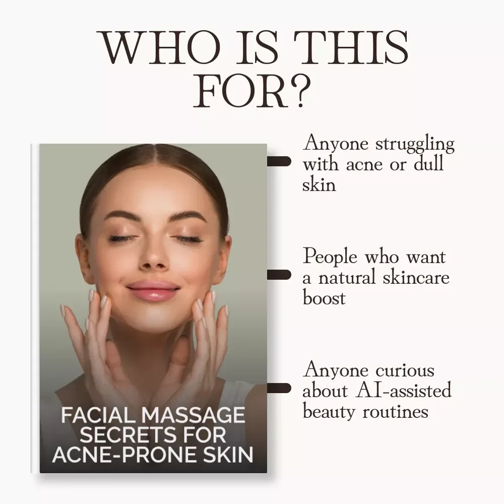 Facial Massage Secrets for Acne-Prone Skin | Digital Guide to Clear, Radiant Skin | Benefits of Facial Massage for Acne-Prone Skin | Natural Skincare eBook for Healthy Glow