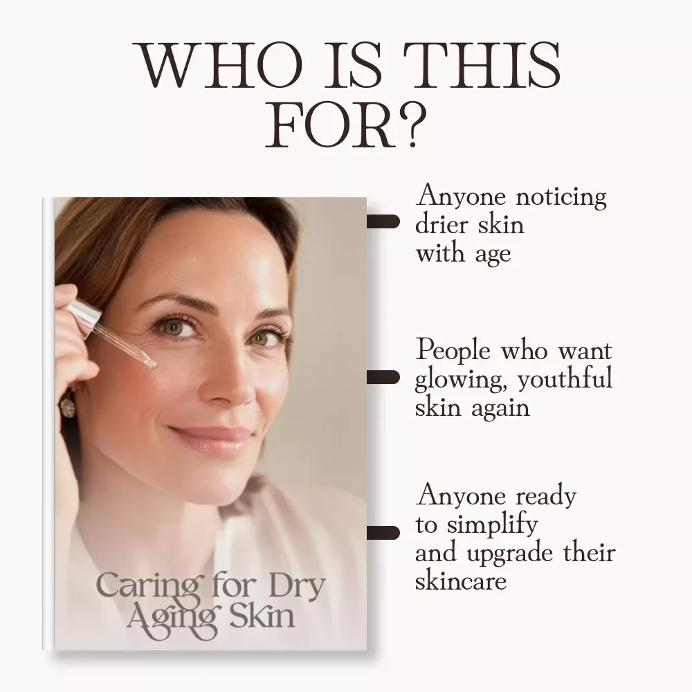 Caring for Dry Aging Skin | Digital Skincare Guide for Mature Skin | What to Do When Your Skin Becomes Dry with Age | Glow & Hydration After 40