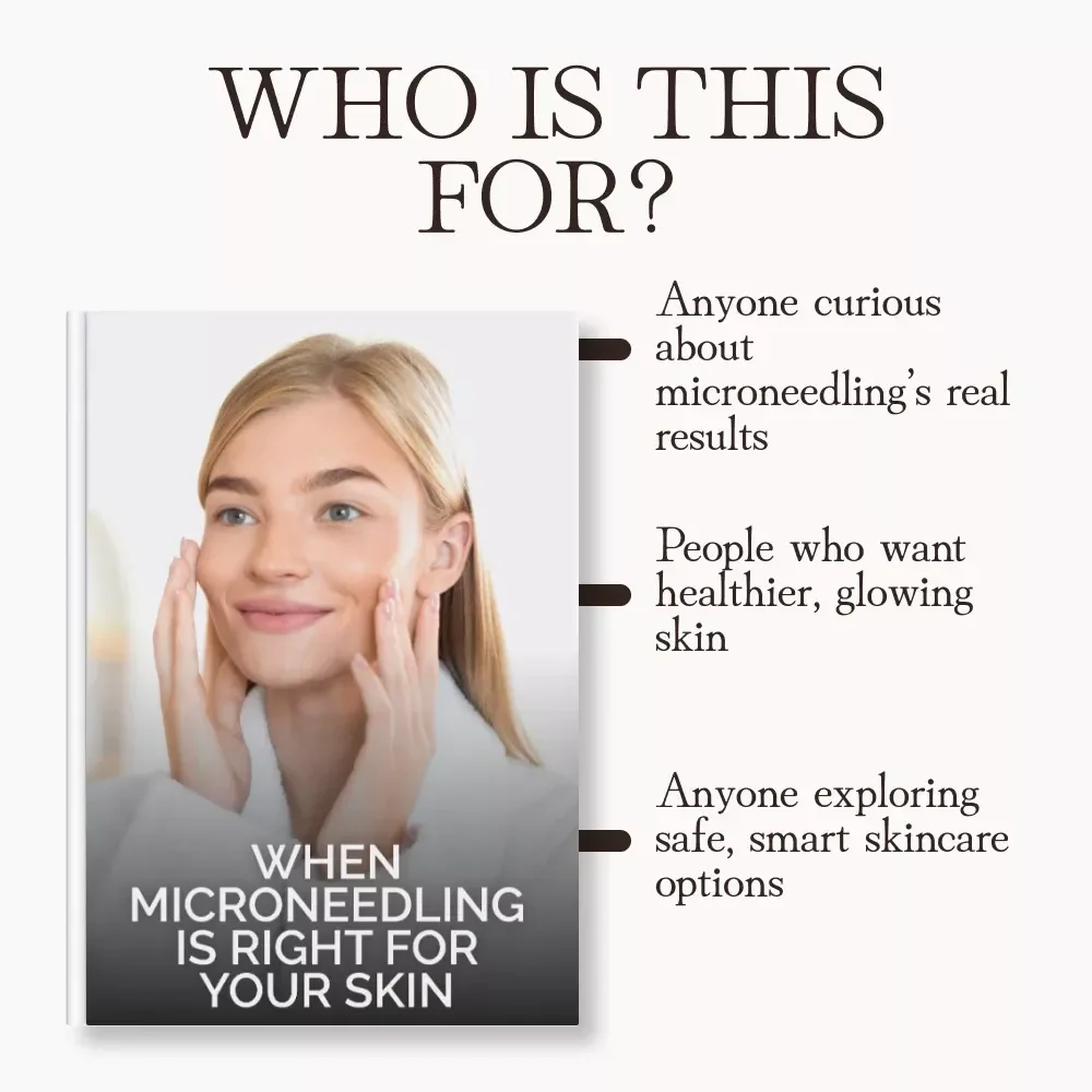 When Microneedling is Right for Your Skin – Expert Digital Guide on When to Consider Microneedling for Skin Rejuvenation | Printable eBook, Skin Health Checklist & AI Insights