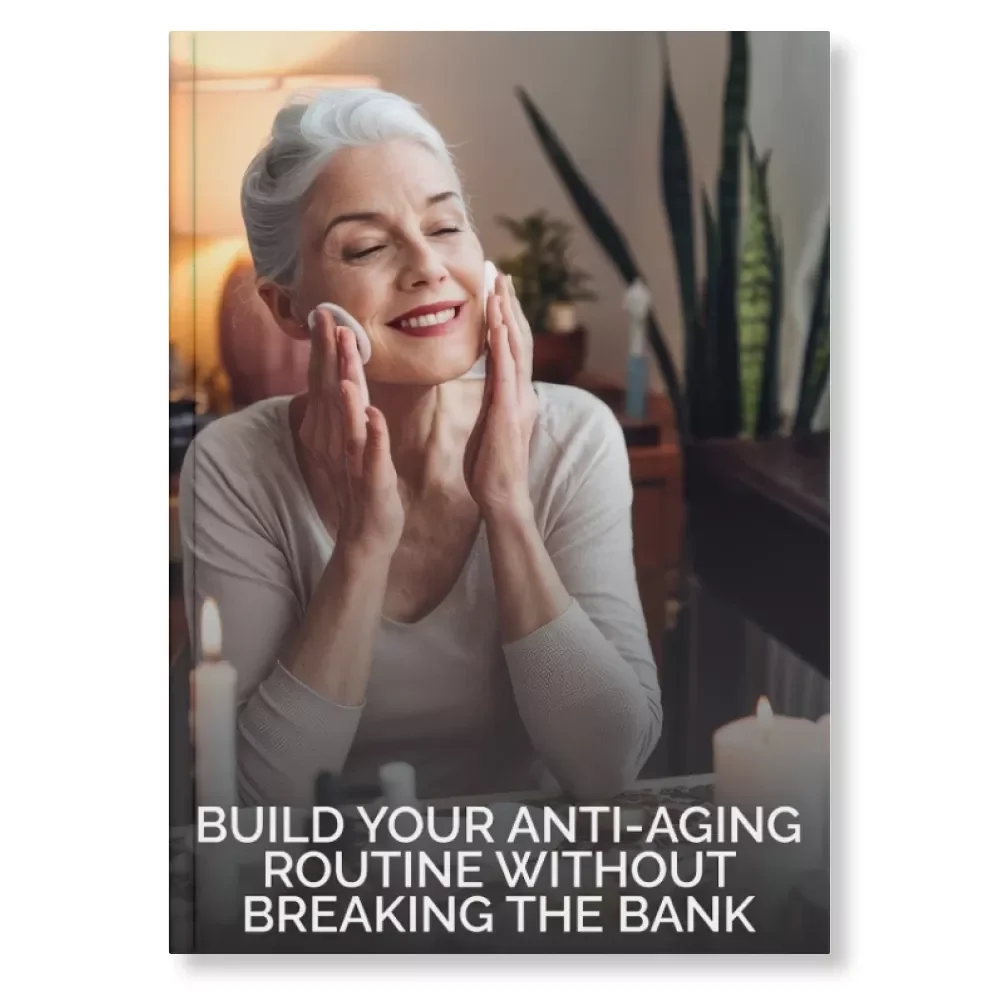 Build Your Anti-Aging Routine Without Breaking the Bank | How to Create an Anti-Aging Routine on a Budget | Digital Guide for Glowing Skin