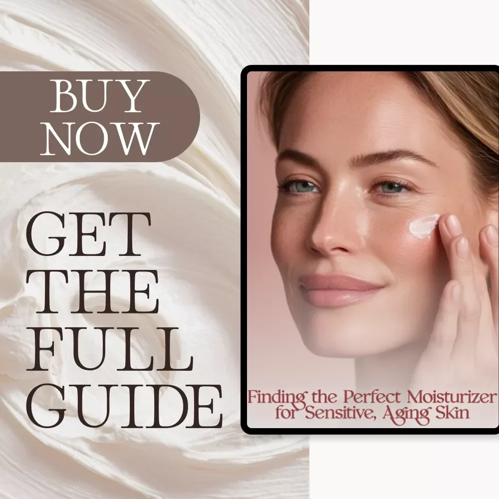Finding the Perfect Moisturizer for Sensitive, Aging Skin | Ultimate Guide on How to Choose Moisturizer for Sensitive Aging Skin | Skincare eBook for Mature, Delicate Complexions | Digital Download