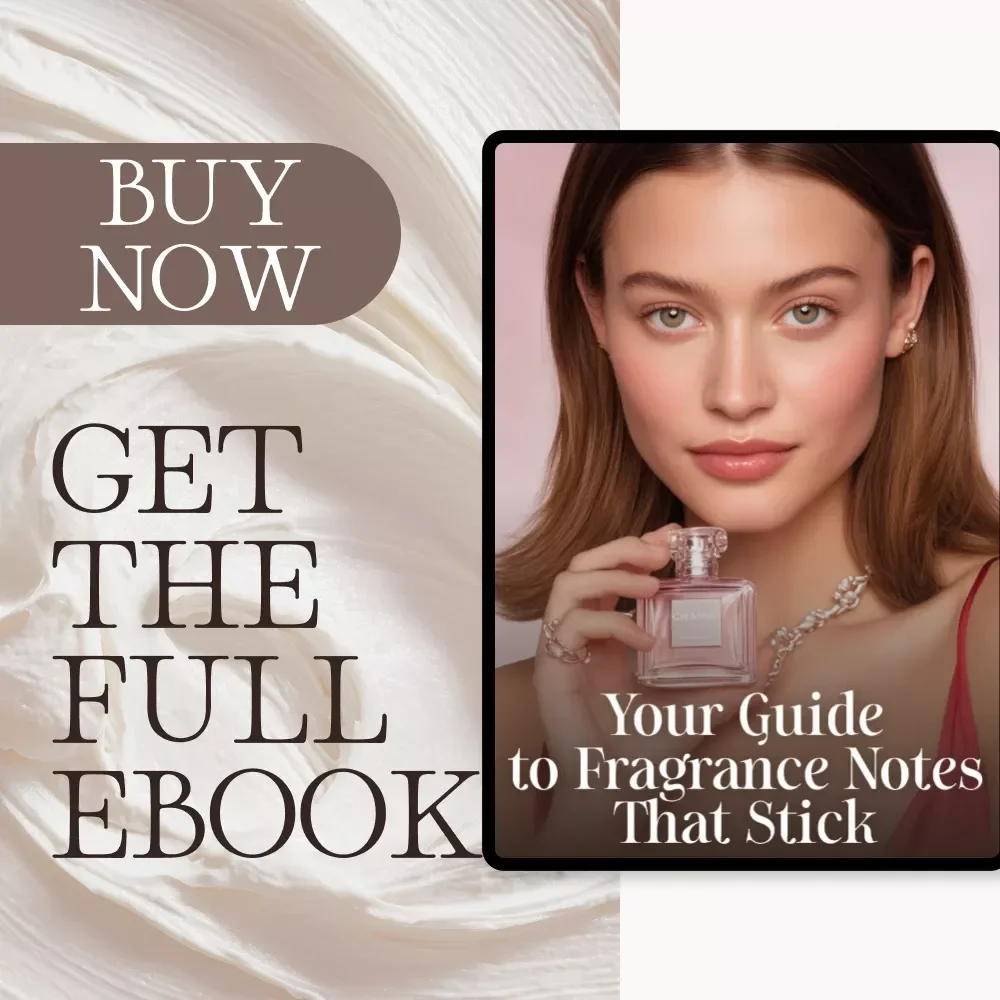 Your Guide to Fragrance Notes That Stick | Best Fragrance Notes for Everyday Wear | Digital Ebook for Scent Lovers and Perfume Enthusiasts