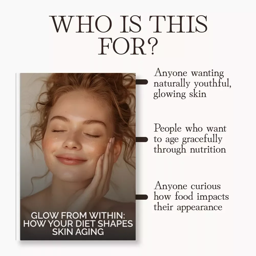 Glow From Within: How Your Diet Shapes Skin Aging | Digital Guide for Radiant, Youthful Skin | Learn What Role Diet Plays in Skin Aging Naturally