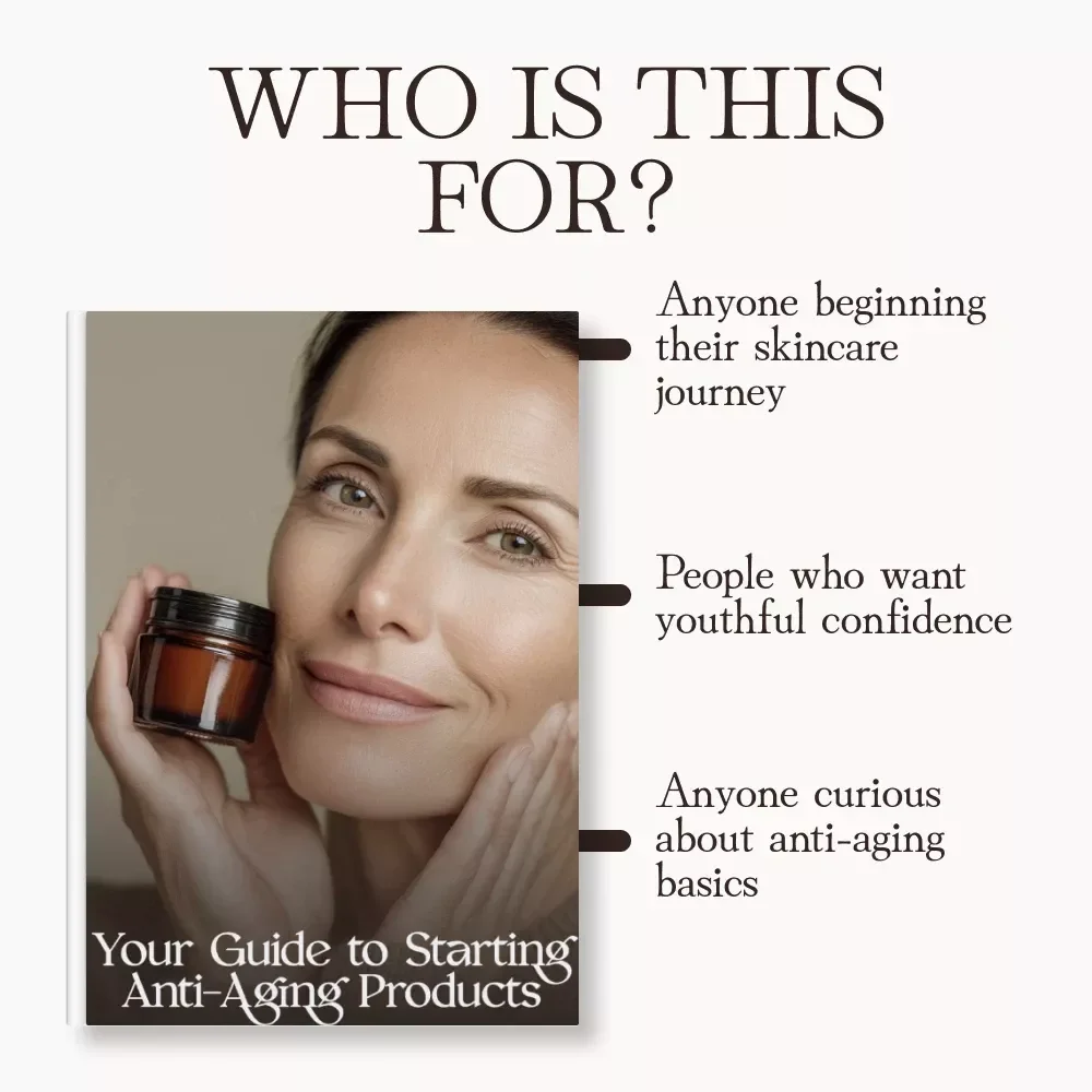 Your Guide to Starting Anti-Aging Products | Digital Skincare Guide for Beginners | When Should I Start Using Anti-Aging Products? eBook for Youthful Skin & Smart Aging