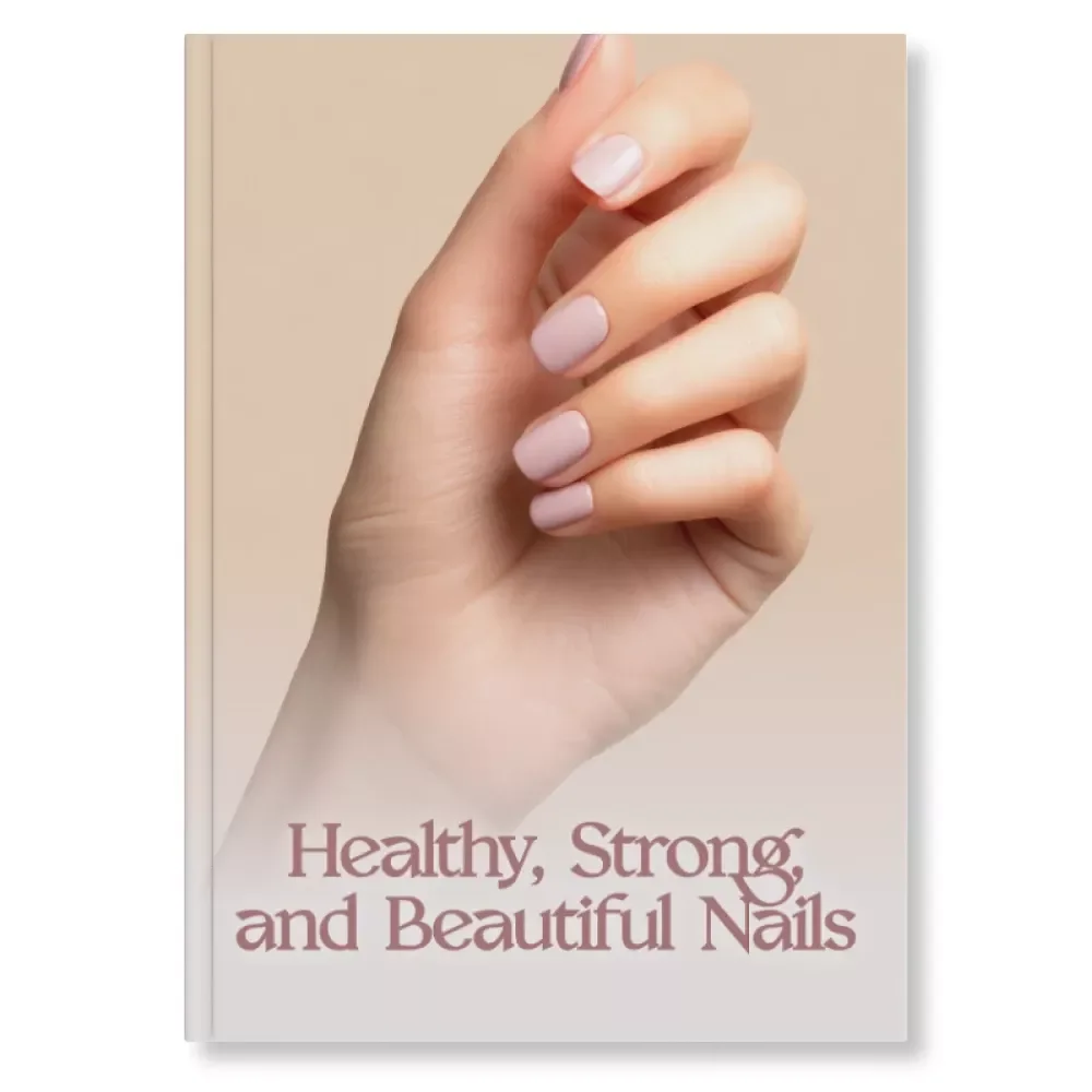 Healthy, Strong, and Beautiful Nails | Best Practices for At-Home Nail Care Guide | Digital Download for Natural Nail Health and Beauty