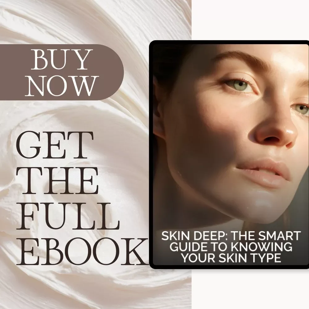 Skin Deep: The Smart Guide to Knowing Your Skin Type | Digital eBook | How to Know What Your Skin Type Is | Skincare Self-Assessment & Routine Guide