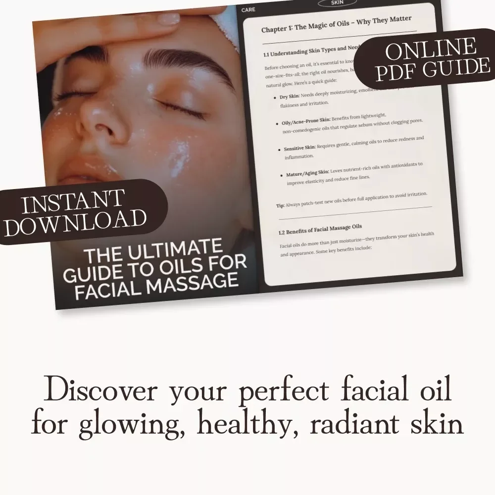 The Ultimate Guide to Oils for Facial Massage | Digital Skincare eBook for Glowing Skin | Learn the Best Oils to Use During Facial Massage