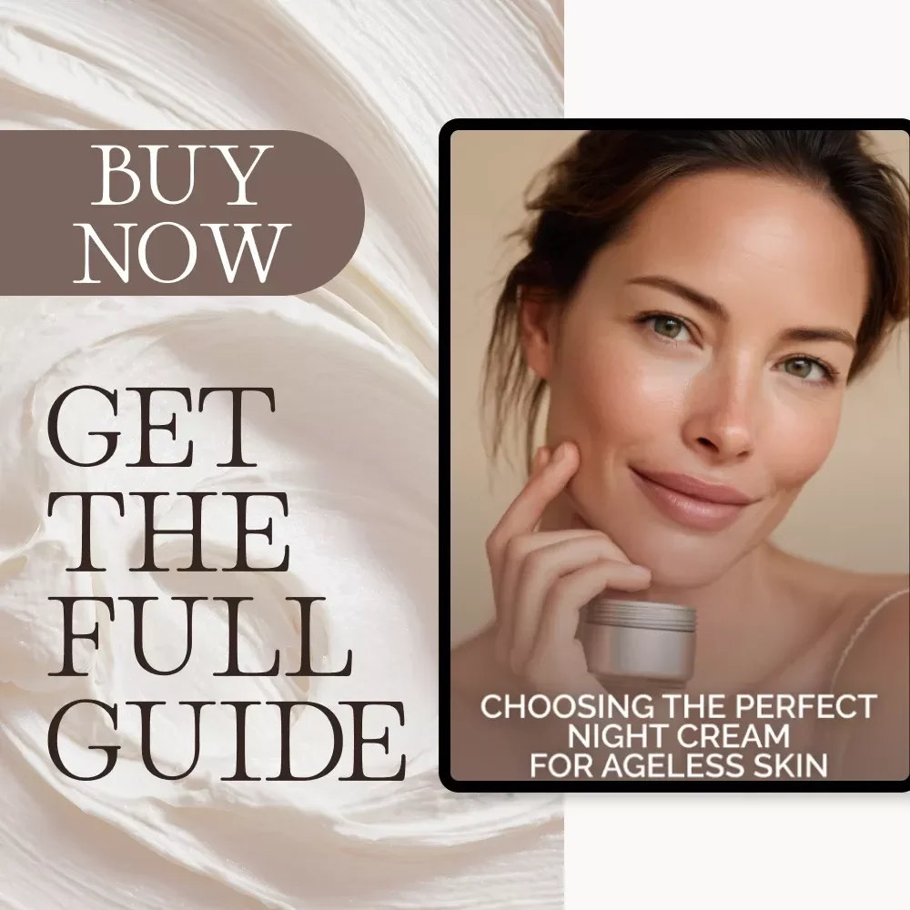 Choosing the Perfect Night Cream for Ageless Skin | Anti-Aging Skincare Guide | Digital Download eBook | Learn What Makes a Good Night Cream for Anti-Aging