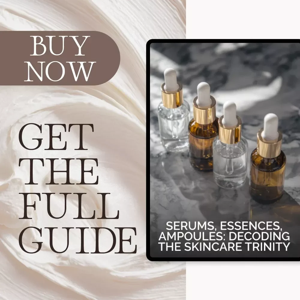 Serums, Essences, Ampoules: Decoding the Skincare Trinity | Ultimate Digital Guide to How to Understand Serum vs Essence vs Ampoule for Glowing, Healthy Skin