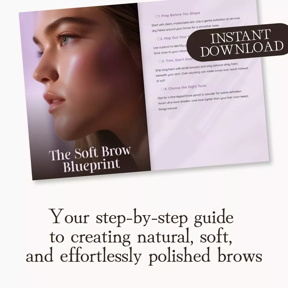 The Soft Brow Blueprint | Printable Brow Checklist | Digital Download Guide for Achieving Soft Natural-Looking Brows | Easy Tips for Beginners | Beauty & Makeup Routine Tool