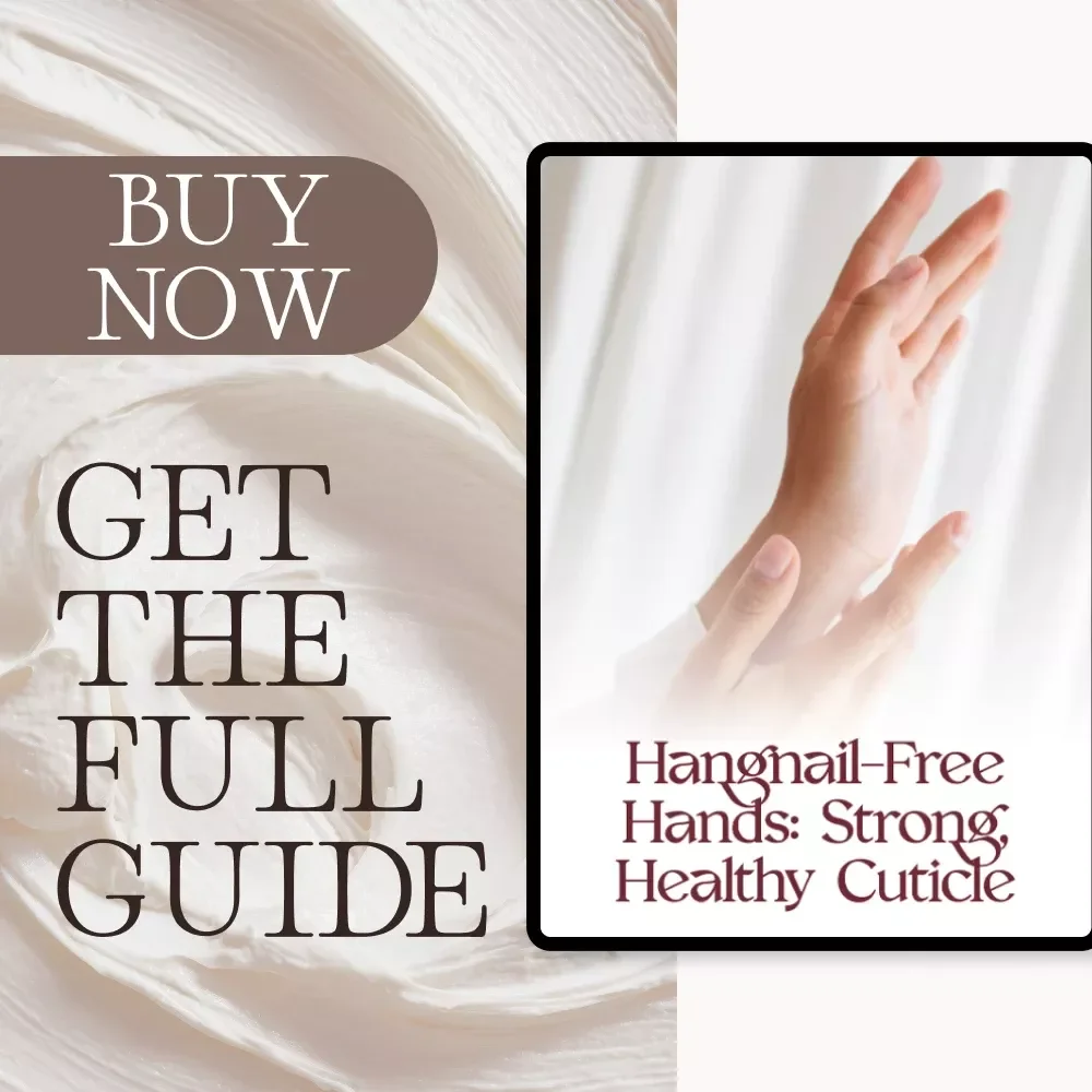 Hangnail-Free Hands: Strong, Healthy Cuticle | How to Prevent Hangnails Guide for Nail Care & Cuticle Health | Digital Download eBook