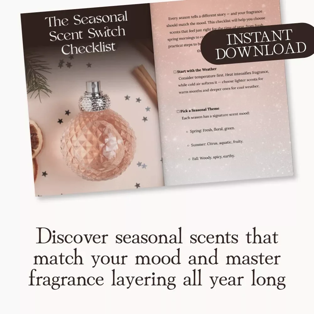 The Seasonal Scent Switch Checklist | Digital Fragrance Guide for Every Season | How to Choose a Fragrance for Different Seasons