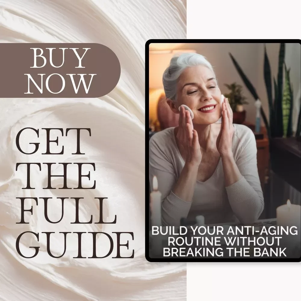 Build Your Anti-Aging Routine Without Breaking the Bank | How to Create an Anti-Aging Routine on a Budget | Digital Guide for Glowing Skin