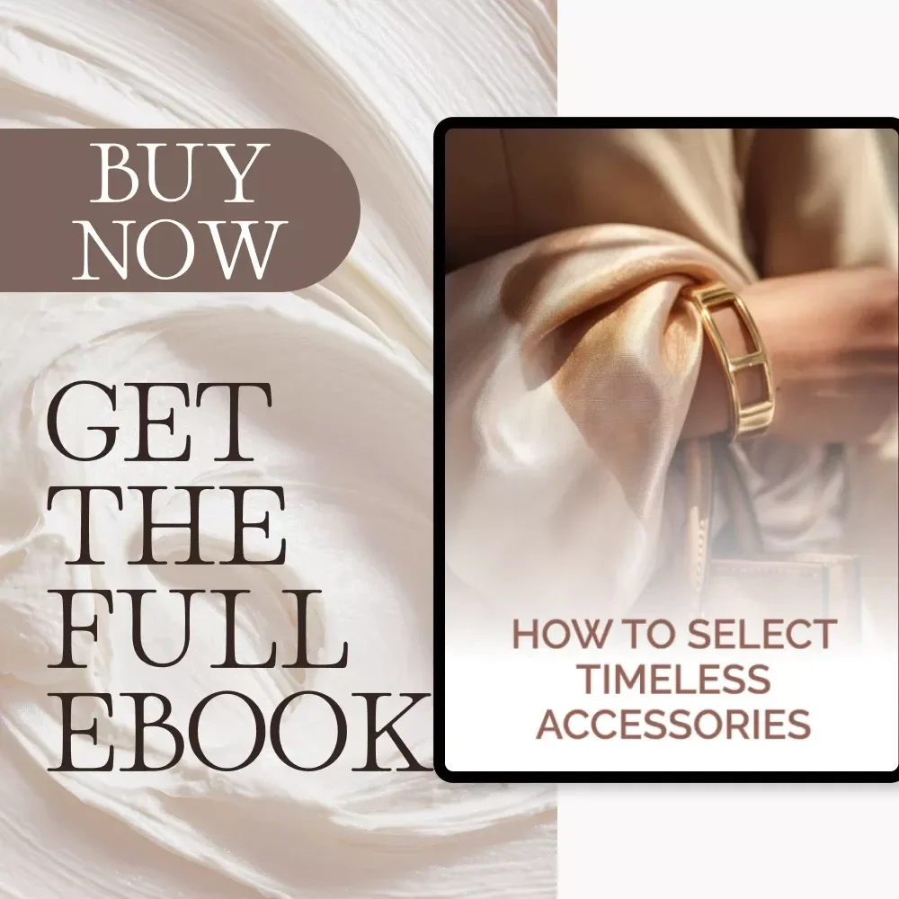 How to Select Timeless Accessories | Elegant Style Guide for Women | Digital Download eBook on Classic Fashion, Capsule Wardrobe, Sustainable Style, and Accessory Organization