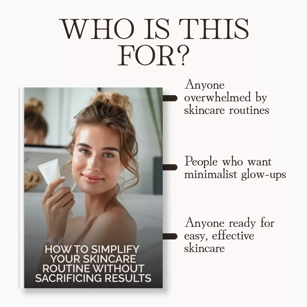 How to Simplify Your Skincare Routine Without Sacrificing Results | Minimalist Skincare Guide for Effortless Glow | Learn how to simplify a skincare routine without losing effectiveness | Digital Download eBook