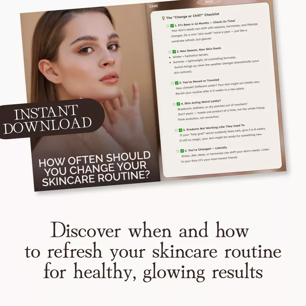 How Often Should You Change Your Skincare Routine | Printable Checklist | Skincare Routine Guide | Self-Care Digital Download | Skincare eBook for Healthy Skin Glow | “Change or Chill?” Skincare Audit