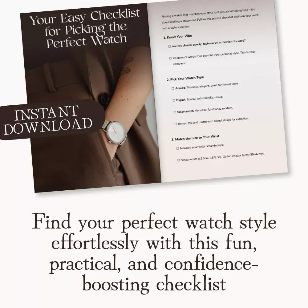 Your Easy Checklist for Picking the Perfect Watch | Digital Download Guide, eBook, and Printable Style Checklist for Choosing the Right Watch, Fashion Accessories & Smartwatch Style Tips