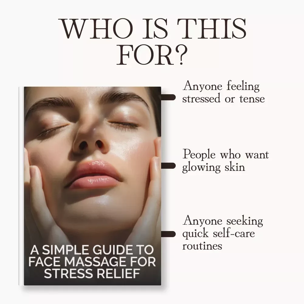 A Simple Guide to Face Massage for Stress Relief | eBook for Relaxation, Wellness & Self-Care | Learn How to Massage Your Face for Stress Relief with Step-by-Step Techniques, Tools & AI Tips