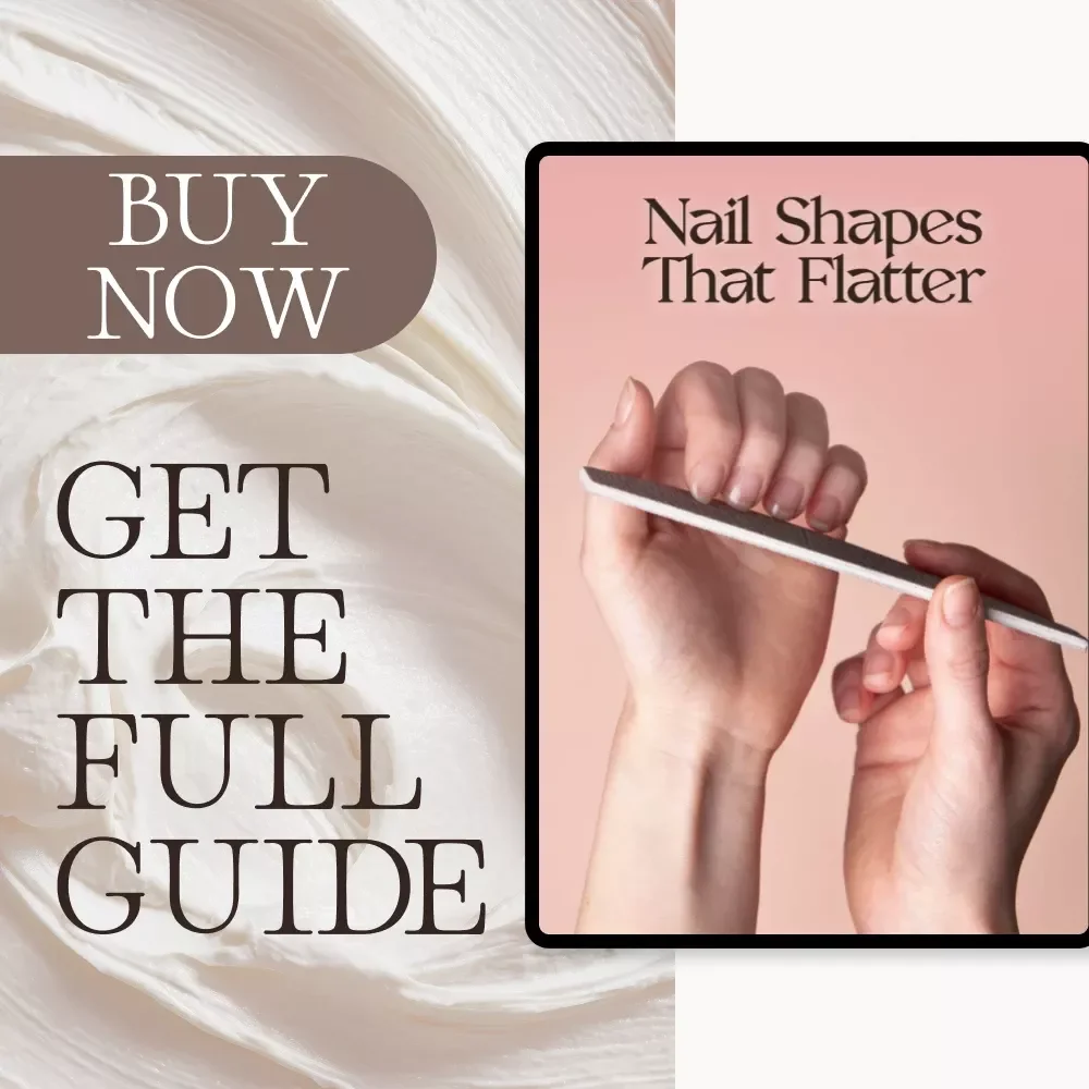 Nail Shapes That Flatter | Digital Guide for Perfect Hand Aesthetics | Learn How to Choose the Right Nail Shape for Your Fingers | eBook for Beauty Enthusiasts, Nail Artists & DIY Manicure Lovers