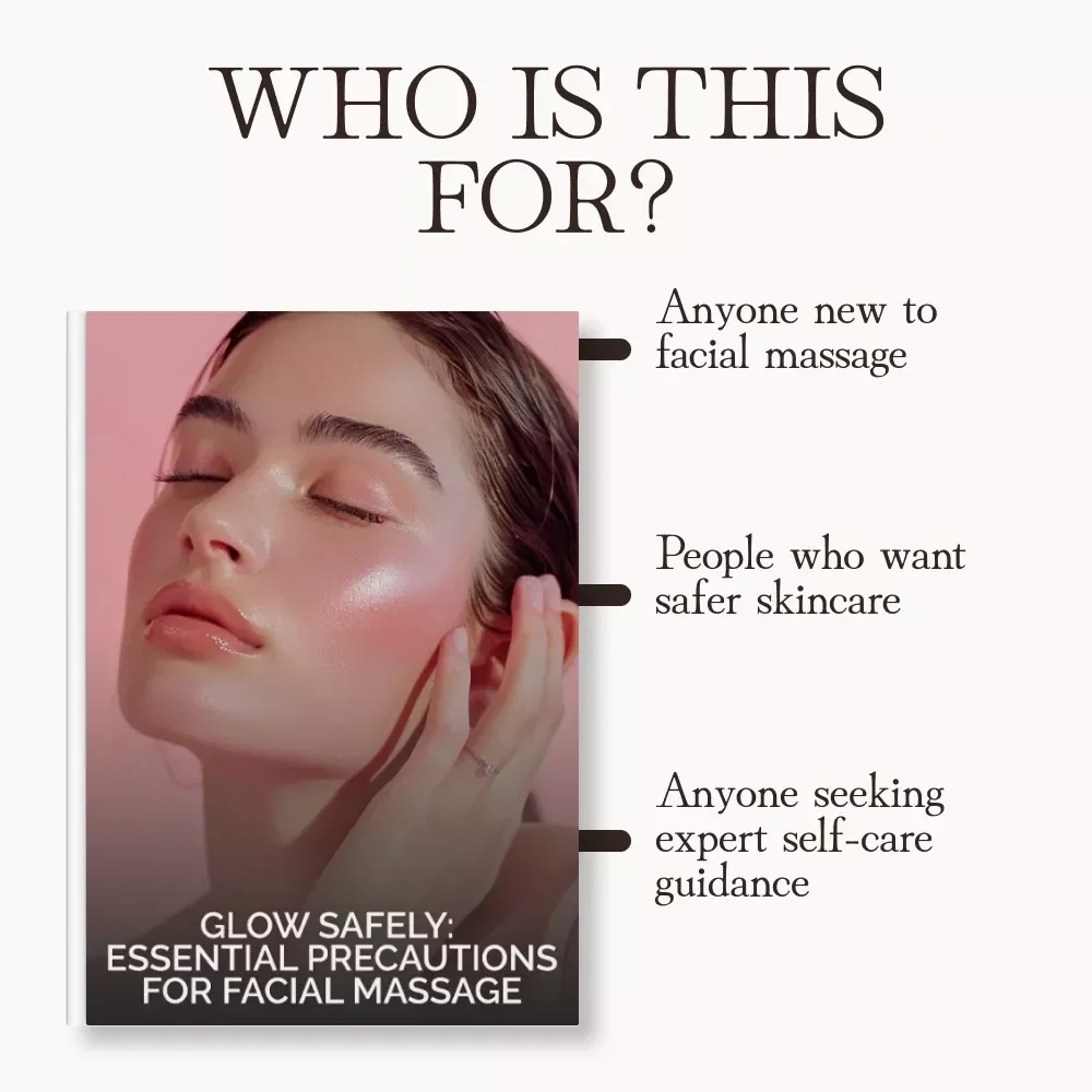 Glow Safely: Essential Precautions for Facial Massage | Digital Safety Guide for Skincare Enthusiasts, Estheticians & Wellness Professionals | Learn Key Precautions During Facial Massage for Healthy, Glowing Skin
