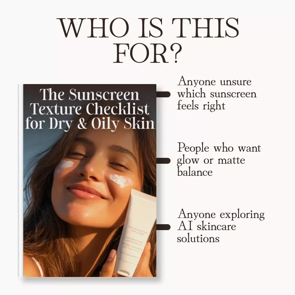 The Sunscreen Texture Checklist for Dry & Oily Skin | Ultimate Guide to Finding the Best Sunscreen Texture for Dry vs Oily Skin | Hydrating, Matte, & AI-Enhanced Skincare Download