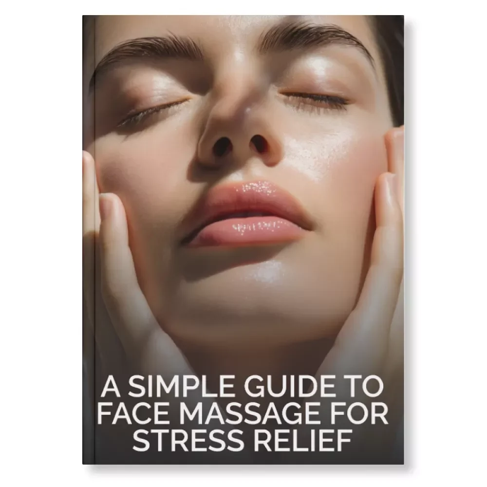 A Simple Guide to Face Massage for Stress Relief | eBook for Relaxation, Wellness & Self-Care | Learn How to Massage Your Face for Stress Relief with Step-by-Step Techniques, Tools & AI Tips