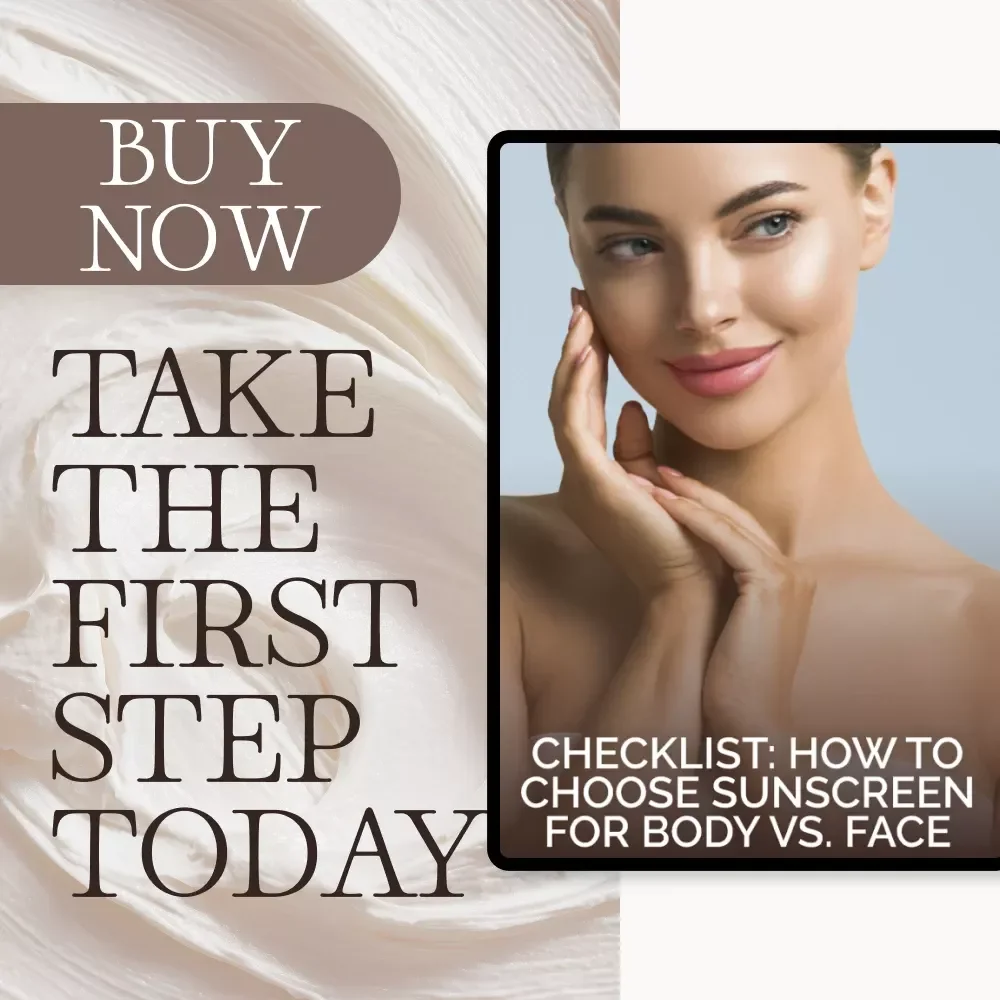 Checklist: How to Choose Sunscreen for Body vs. Face | Digital Skincare Guide | SPF Comparison & Sun Protection Tips