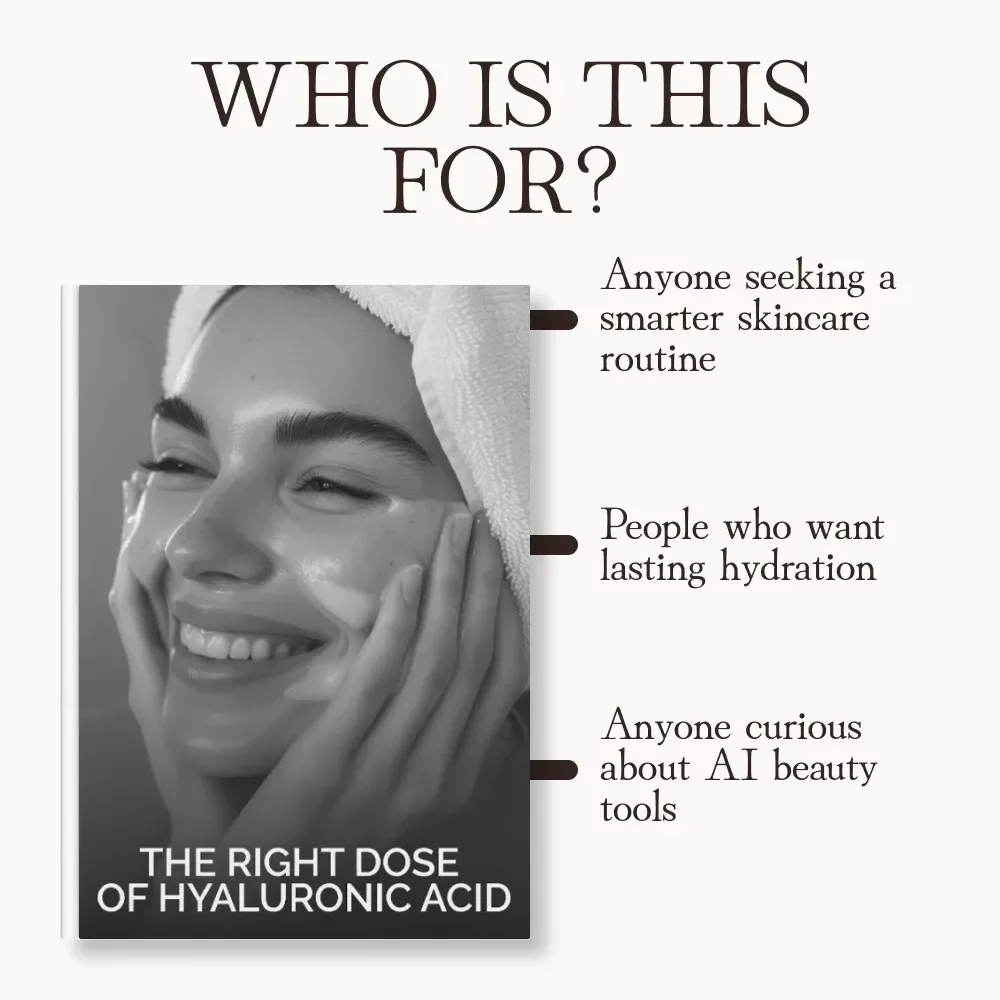 The Right Dose of Hyaluronic Acid | Ultimate Guide to What Is Hyaluronic Acid and How Much Do You Need | Glow Skin eBook & AI Beauty Prompts
