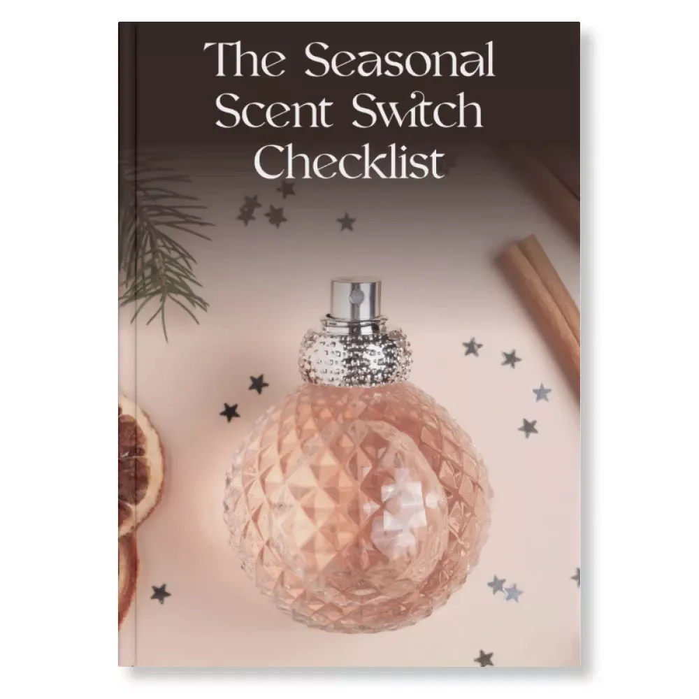 The Seasonal Scent Switch Checklist | Digital Fragrance Guide for Every Season | How to Choose a Fragrance for Different Seasons